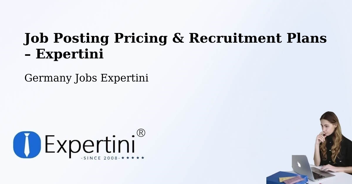 Job Posting Pricing & Recruitment Plans – Bischofswerda - Bischofswerda, Germany Jobs Expertini